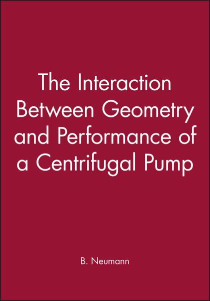 the interaction between geometry and performance of a centrifugal pump|The Interaction Between Geometry and .